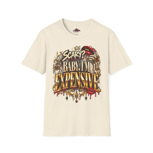 Scary? Baby, I'm Expensive Graphic T-Shirt