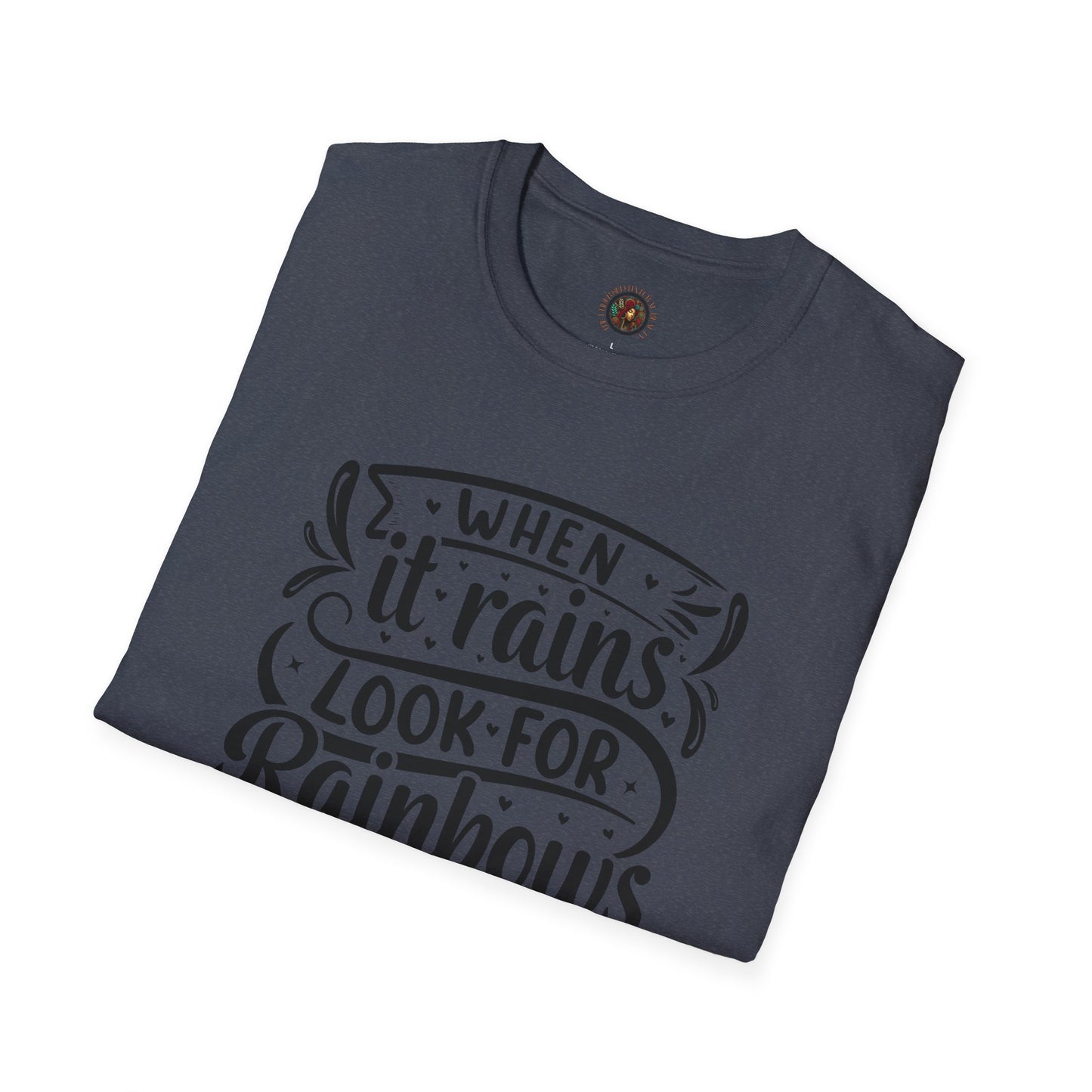 Inspirational Graphic T-Shirt — "When It Rains Look For Rainbows / The Undressed Natural Beauty"