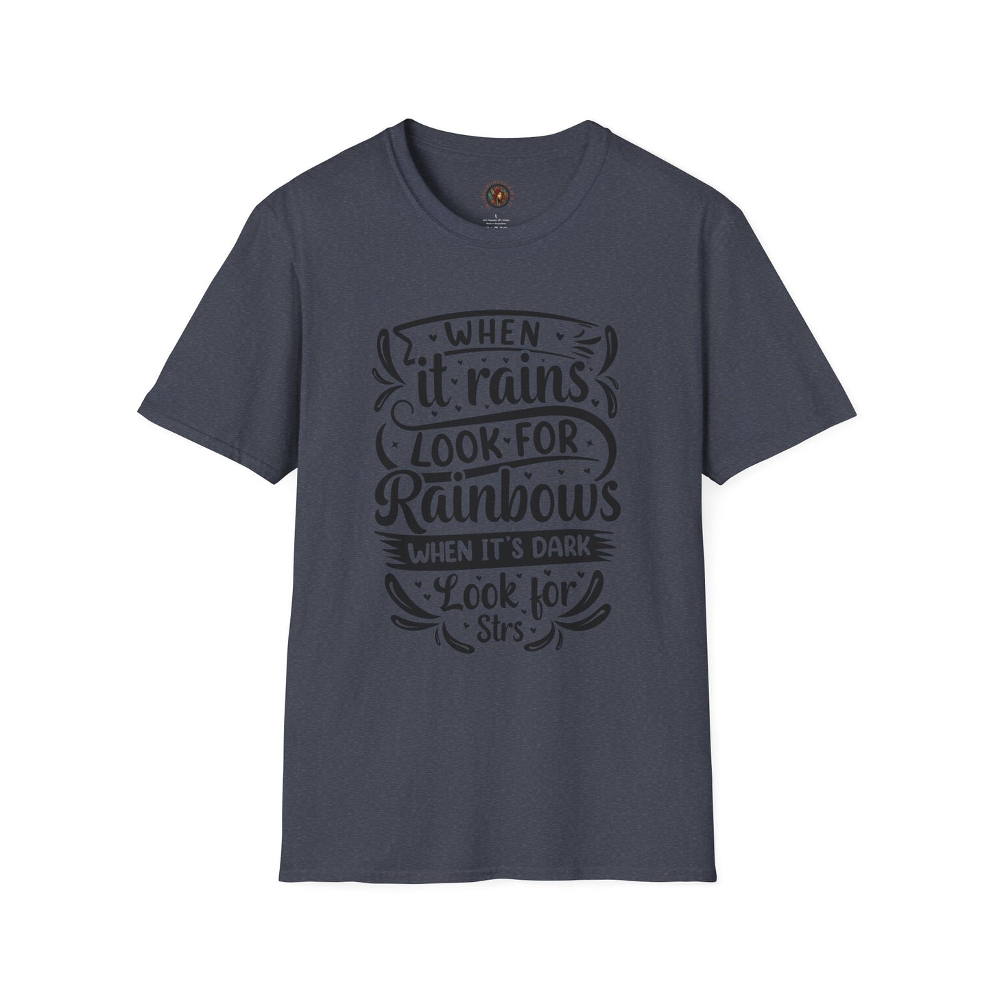 Inspirational Graphic T-Shirt — "When It Rains Look For Rainbows / The Undressed Natural Beauty"