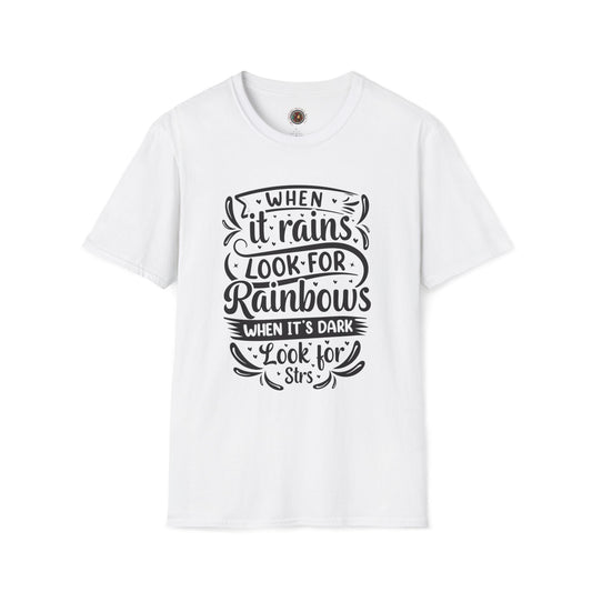 Inspirational Graphic T-Shirt — "When It Rains Look For Rainbows / The Undressed Natural Beauty"
