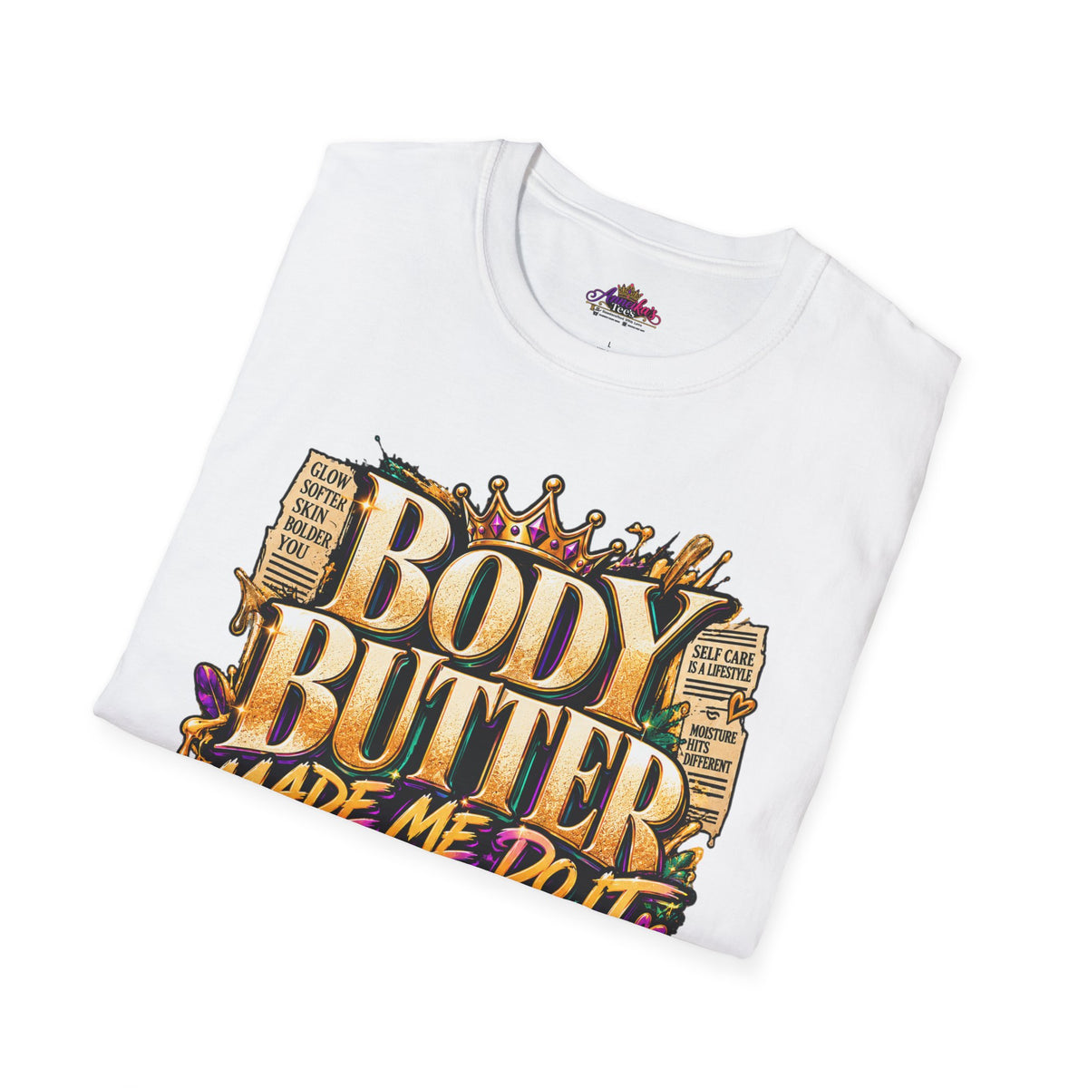 Body Butter Made Me Do It T-Shirt – Funny Skincare Graphic Tee