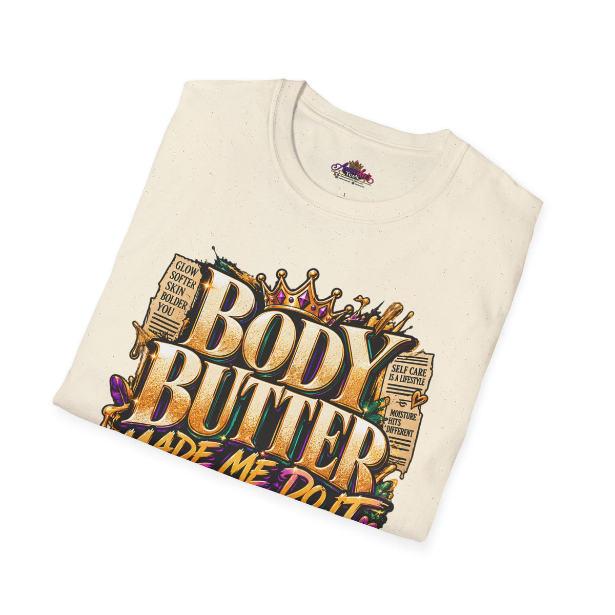 Body Butter Made Me Do It T-Shirt – Funny Skincare Graphic Tee